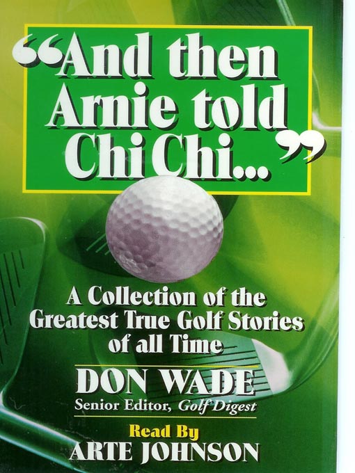 Title details for "And Then Arnie Told Chi Chi ..." by Don Wade - Wait list